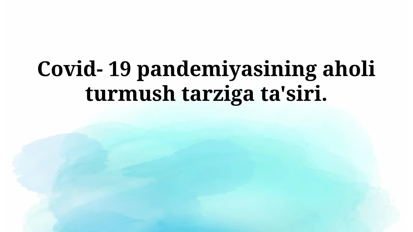 Covid- 19 pandemiyasining aholi turmush tarziga ta'siri