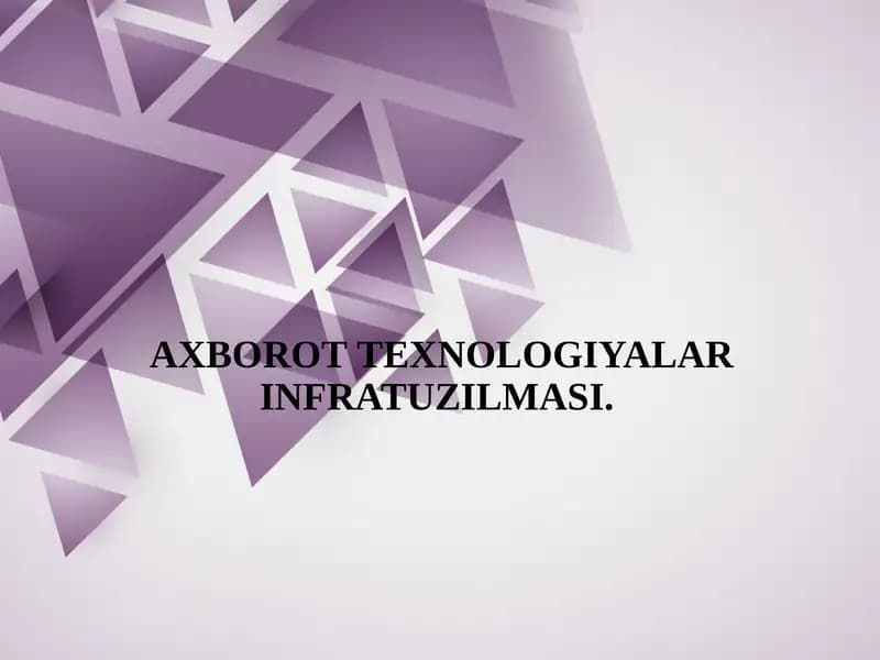 AXBOROT TEXNOLOGIYALAR INFRATUZILMASI.