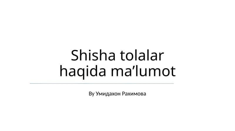 Shisha tolalar haqida maʼlumot