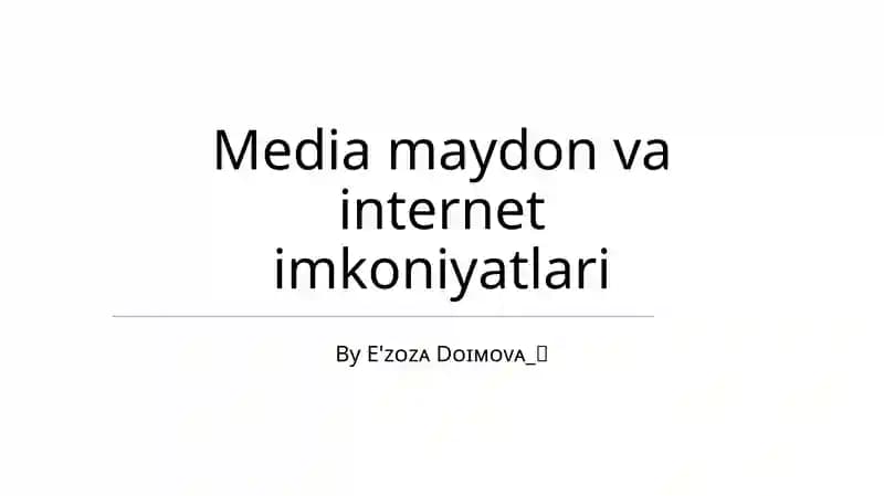 Media maydon va internet imkoniyatlari
