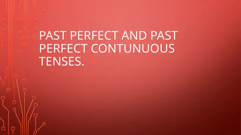 PAST Perfect and Past Perfect Continuous Tenses