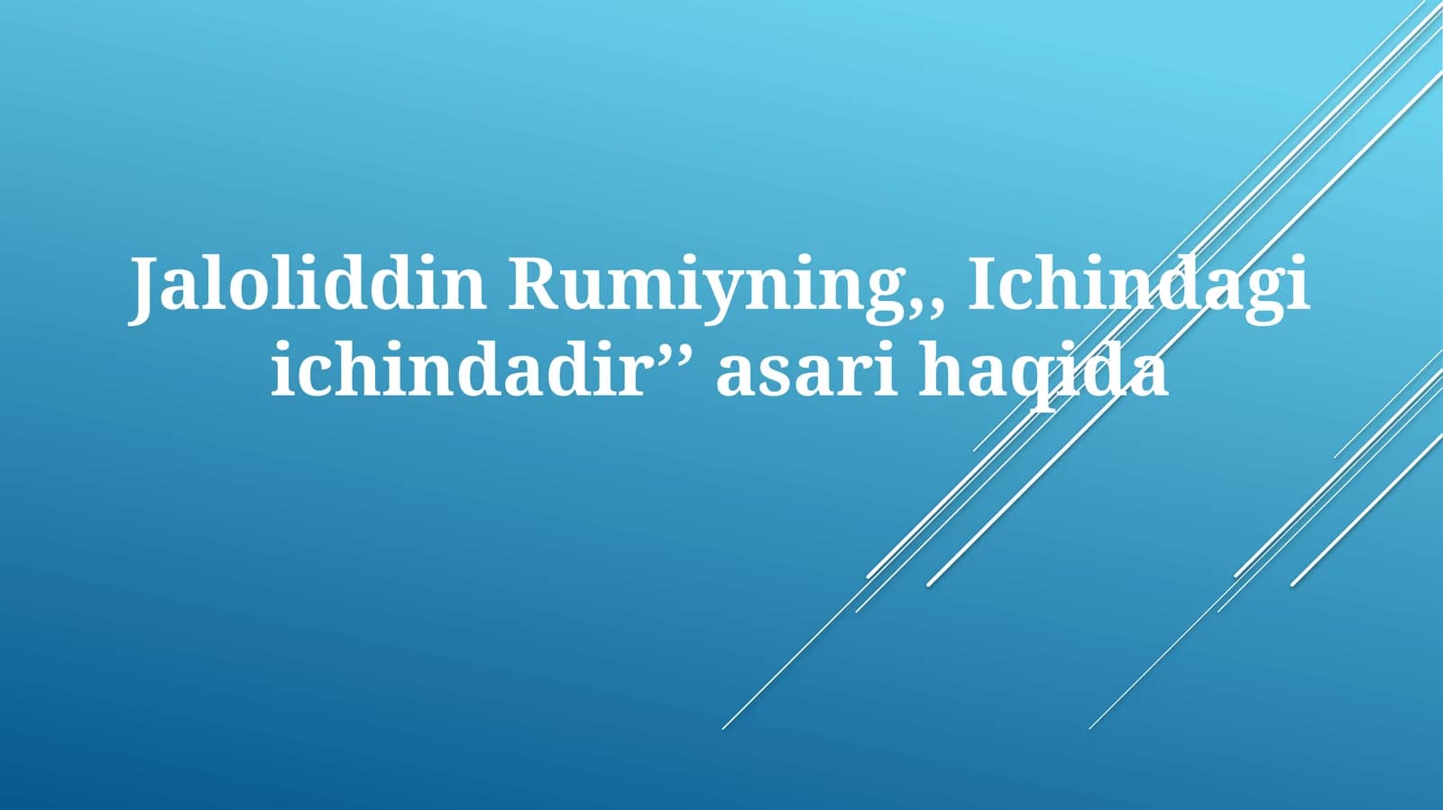 Jaloliddin Rumiyning,,Ichindagiichindadirʼʼasarihaqida