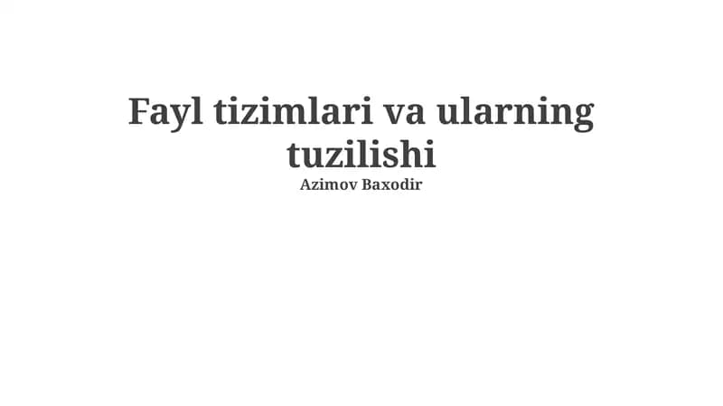 Fayl tizimlari va ularning tuzilishi