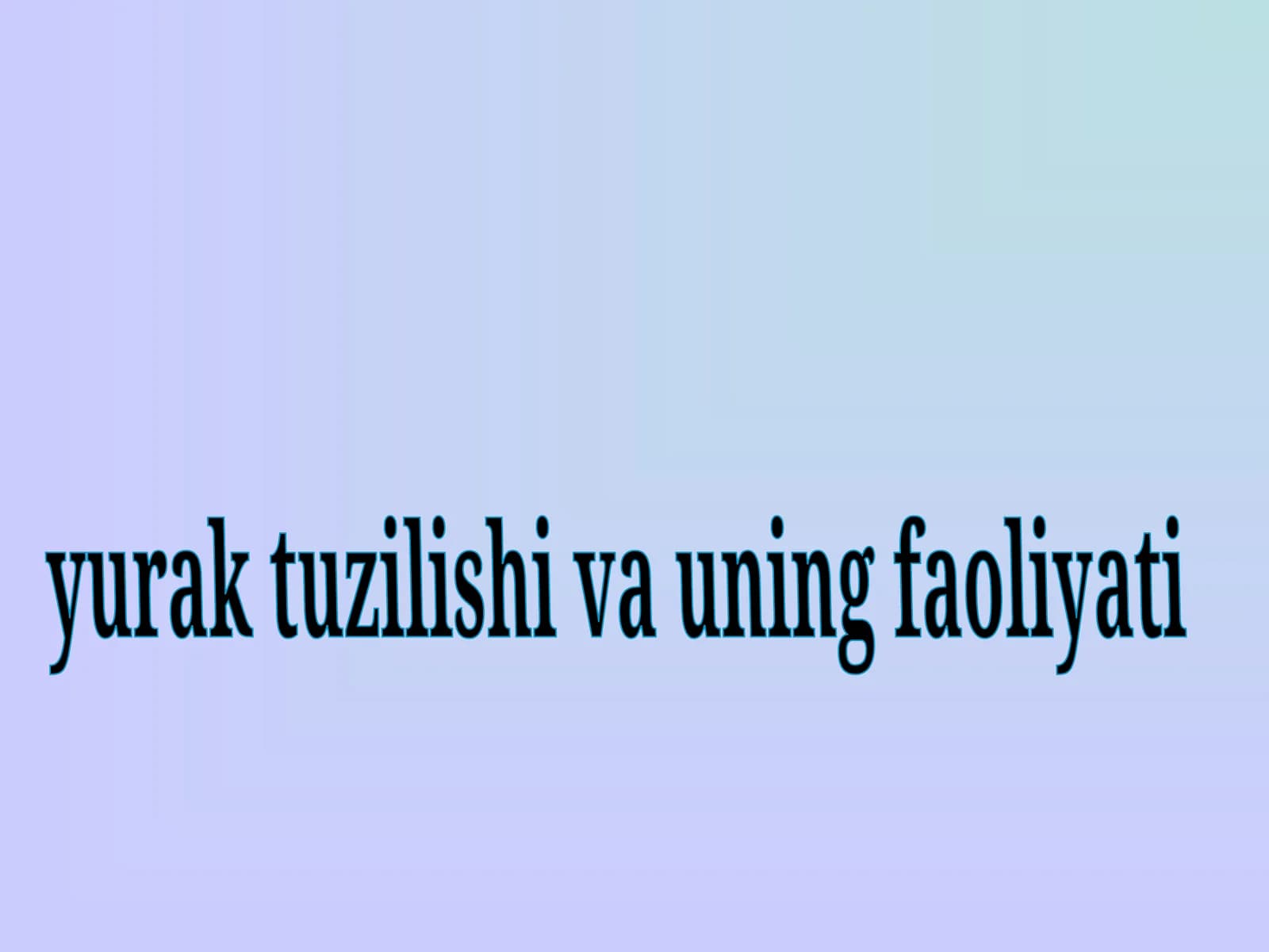 Yurak tuzilishi va uning faoliyati