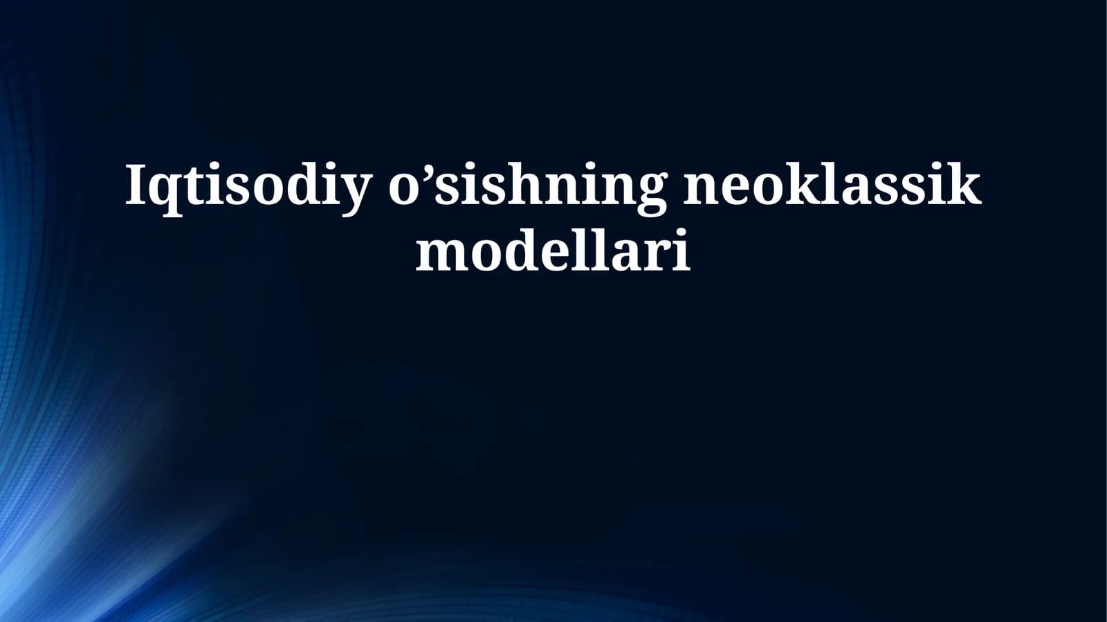 Iqtisodiy o’sishning neoklassik modellari