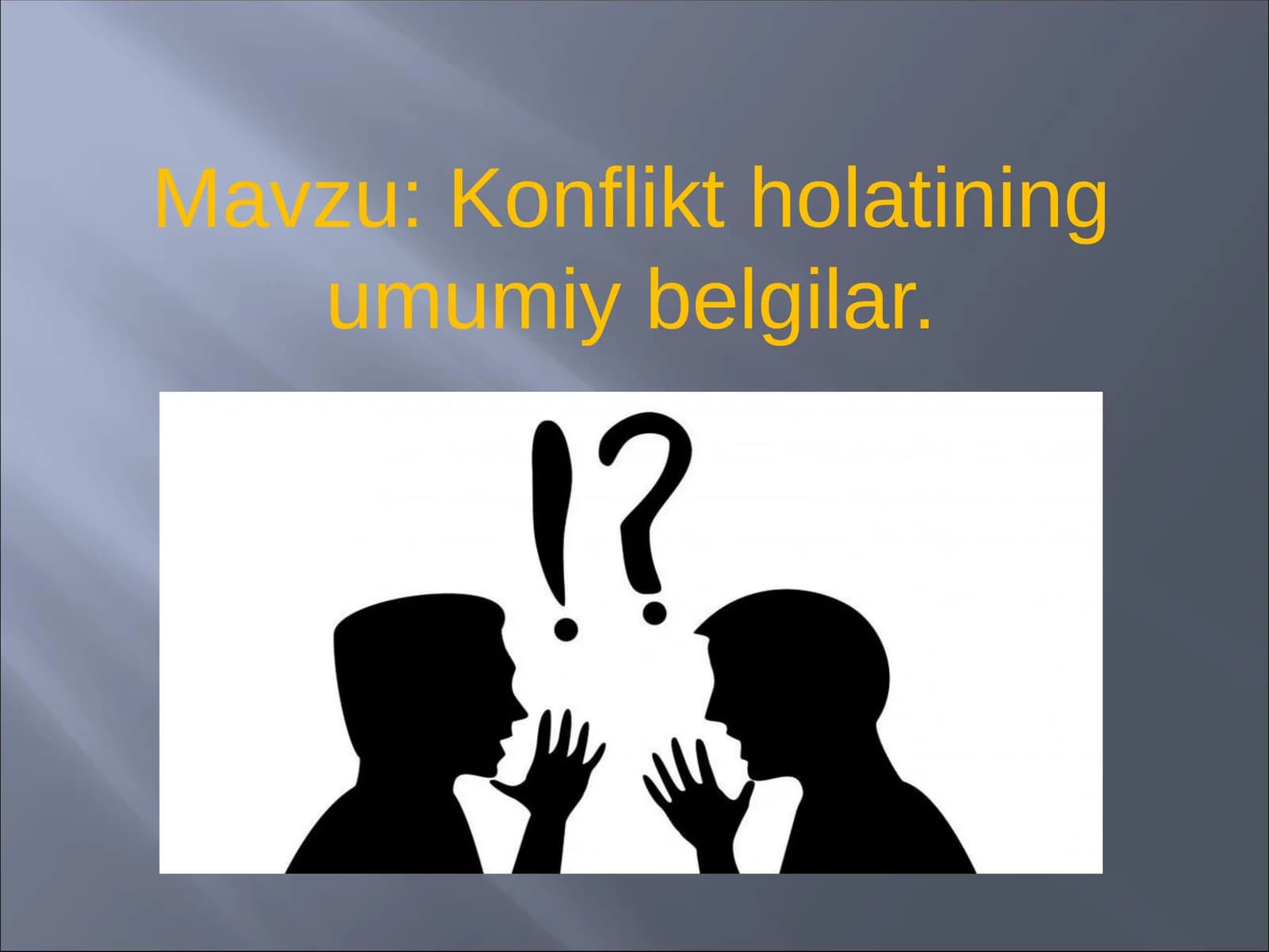 Konflikt holatining umumiy belgilar