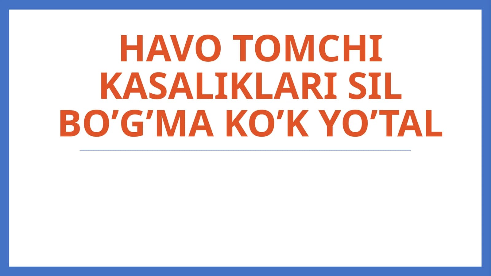 Havo tomchi kasaliklari Sil bo’g’ma ko’k yo’tal