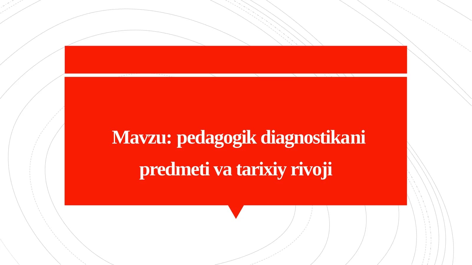 Pedagogik diagnostika predmetlari tarixiy rivoji