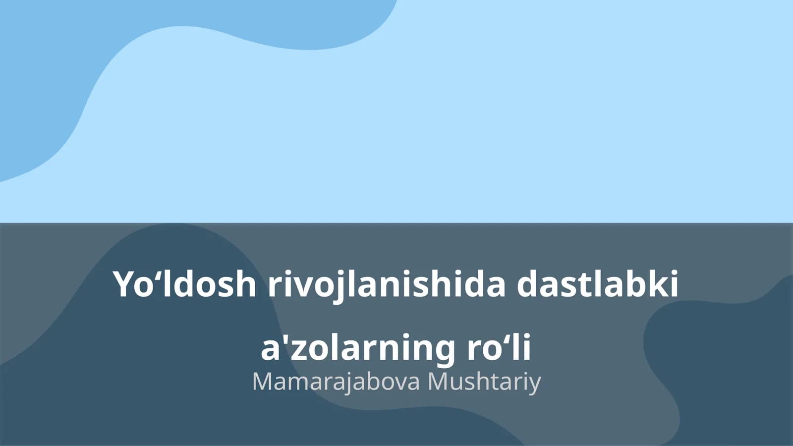 Yoʻldosh rivojlanishida dastlabki a'zolarning roʻli
