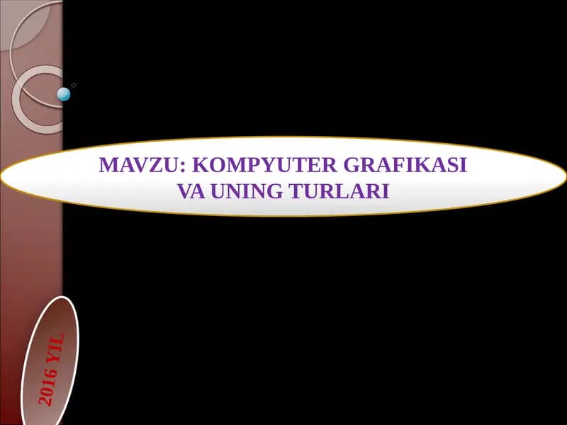 KOMPYUTER GRAFIKASI VA UNING TURLARI