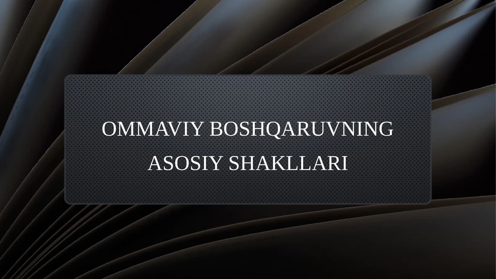 Ommaviy boshqaruvning asosiy shakllari