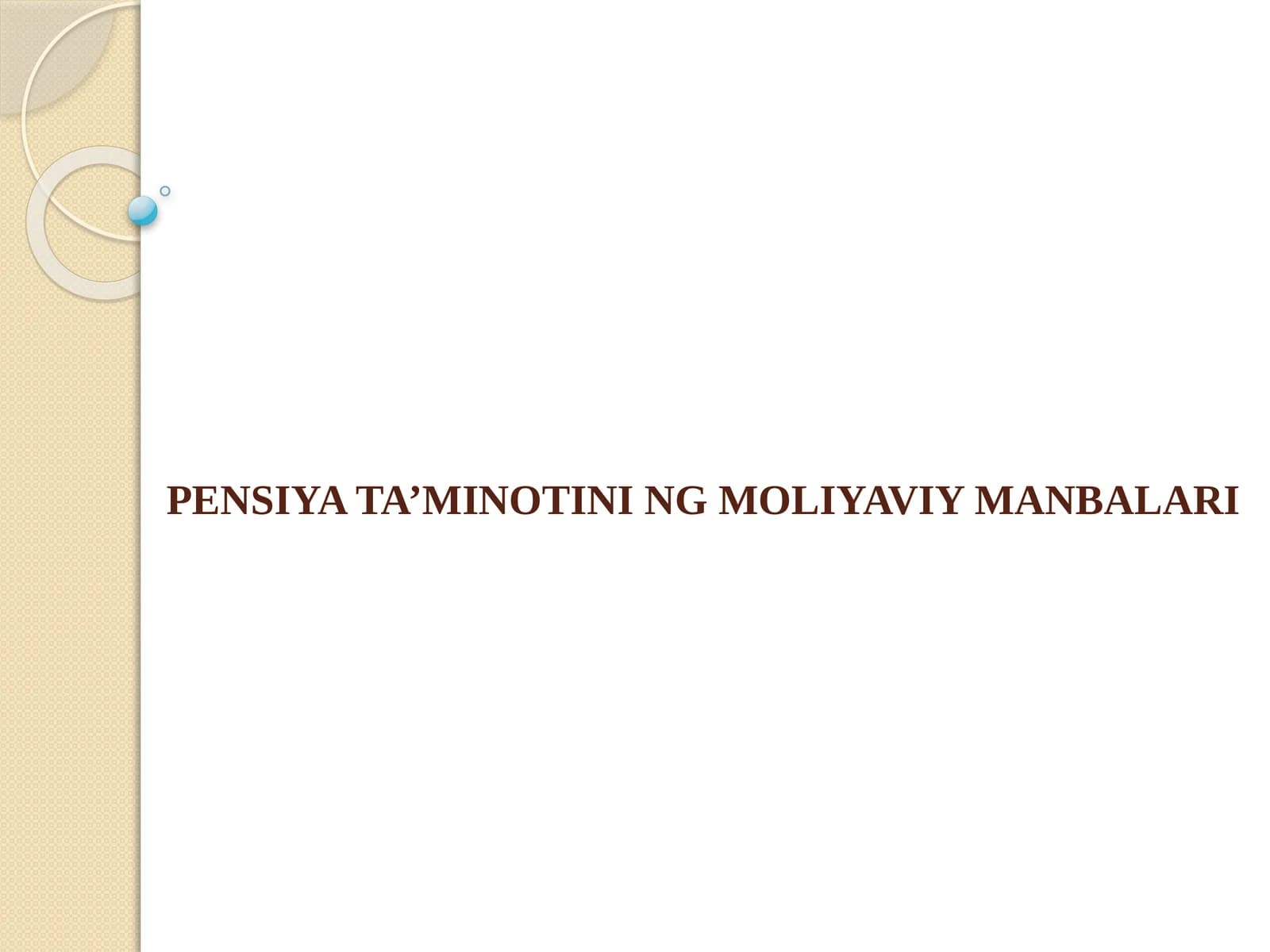 PENSIYA TA’MINOTINI NG MOLIYAVIY MANBALARI