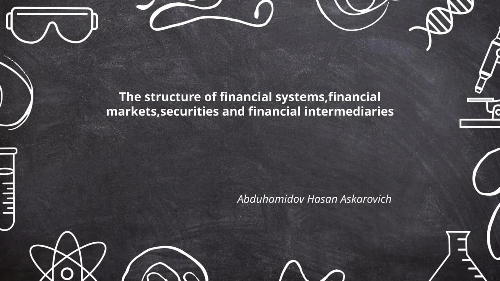 The structure of financial systems, financial markets, securities and financial intermediaries