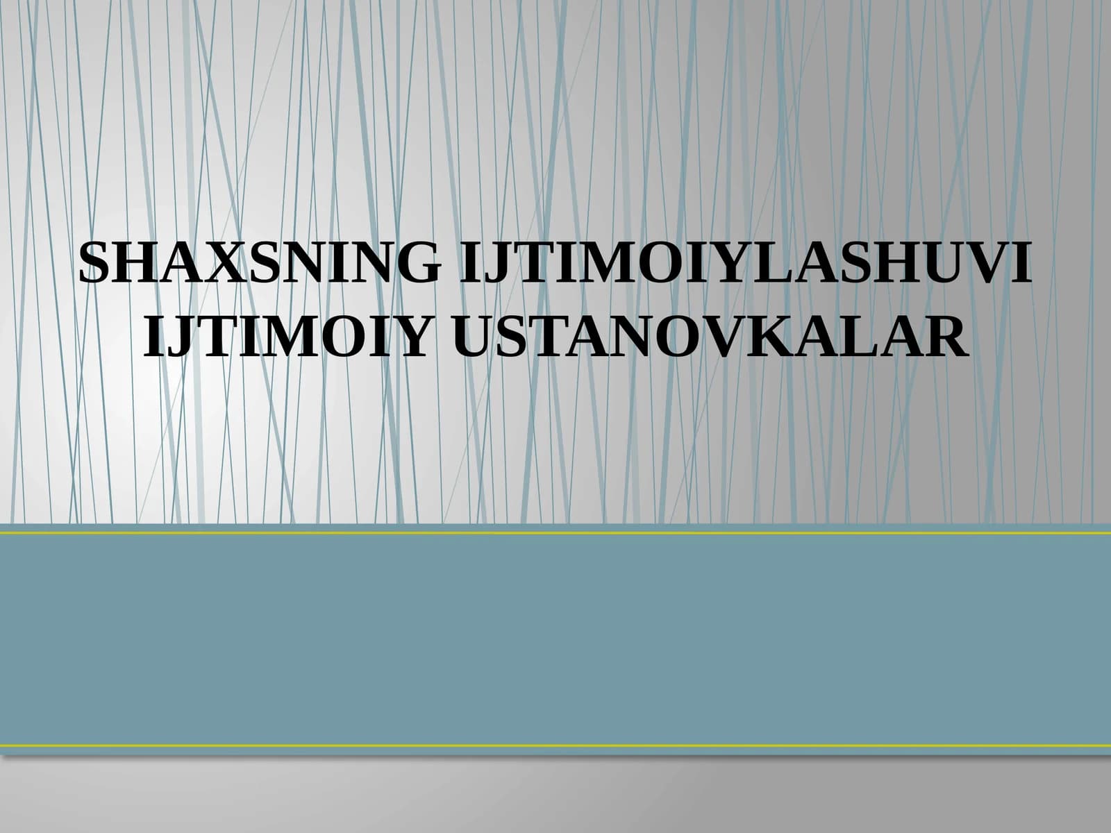 SHAXSNING IJTIMOIYLASHUVI IJTIMOIY USTANOVKALAR