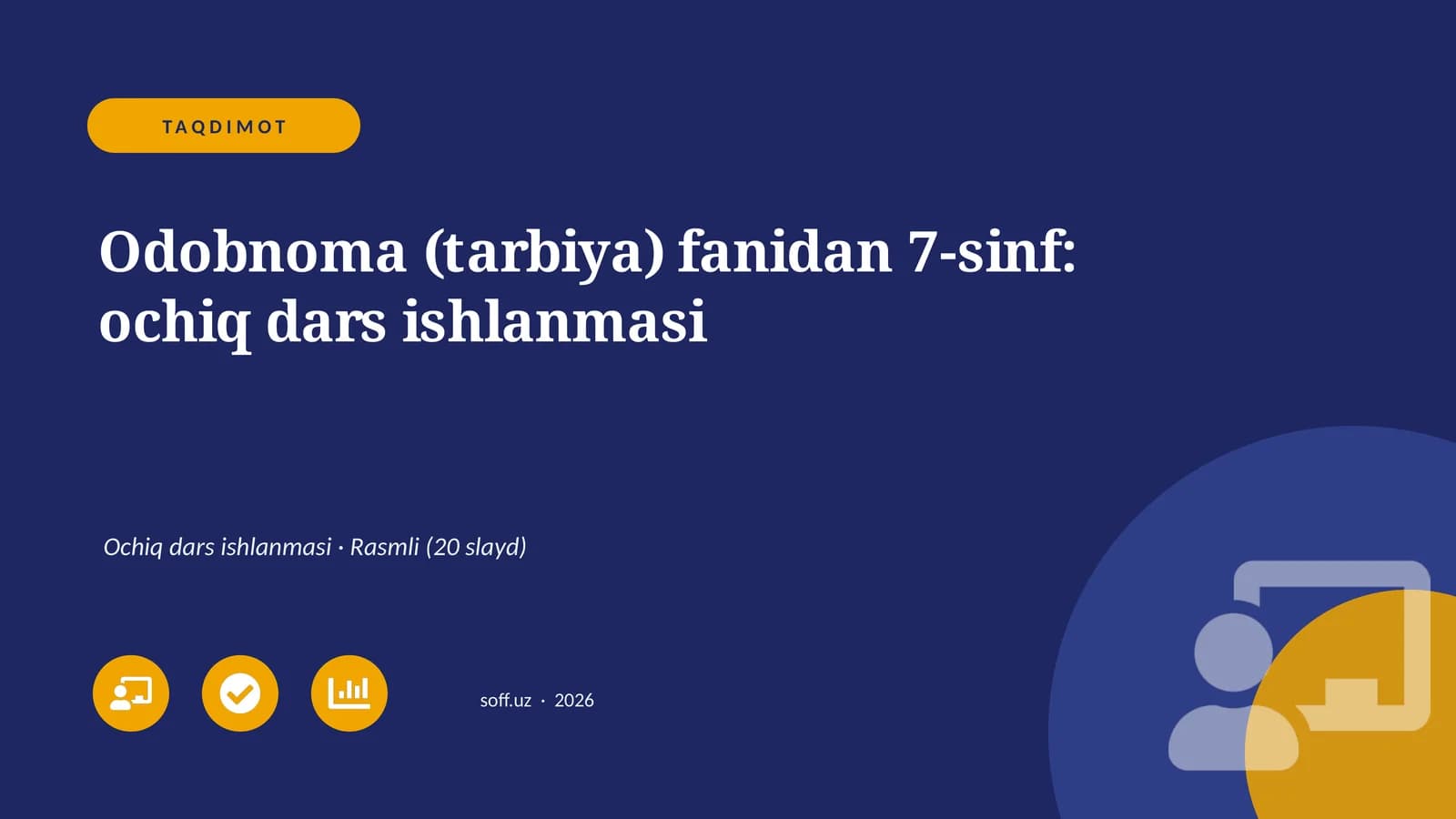 Odobnoma (tarbiya) fanidan 7-sinf: ochiq dars ishlanmasi