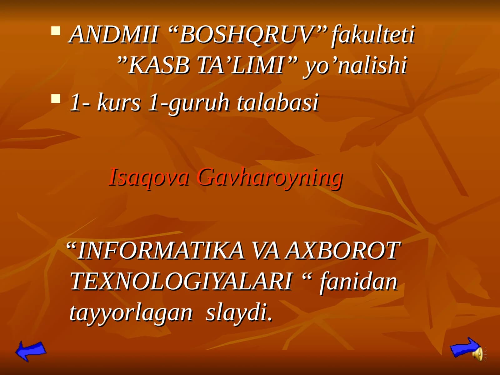 “INFORMATIKA VA AXBOROT TEXNOLOGIYALARI “ fanidan tayyorlagan slayd