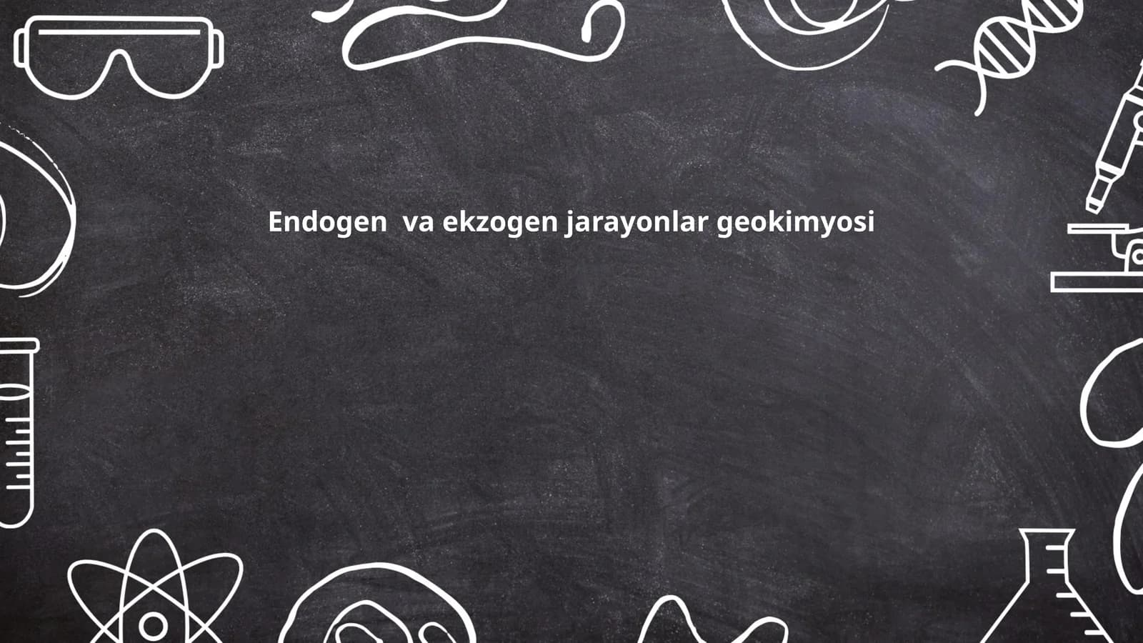 Endogen va ekzogen jarayonlar geokimyosi