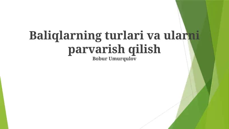 Baliqlarning turlari va ularni parvarish qilish