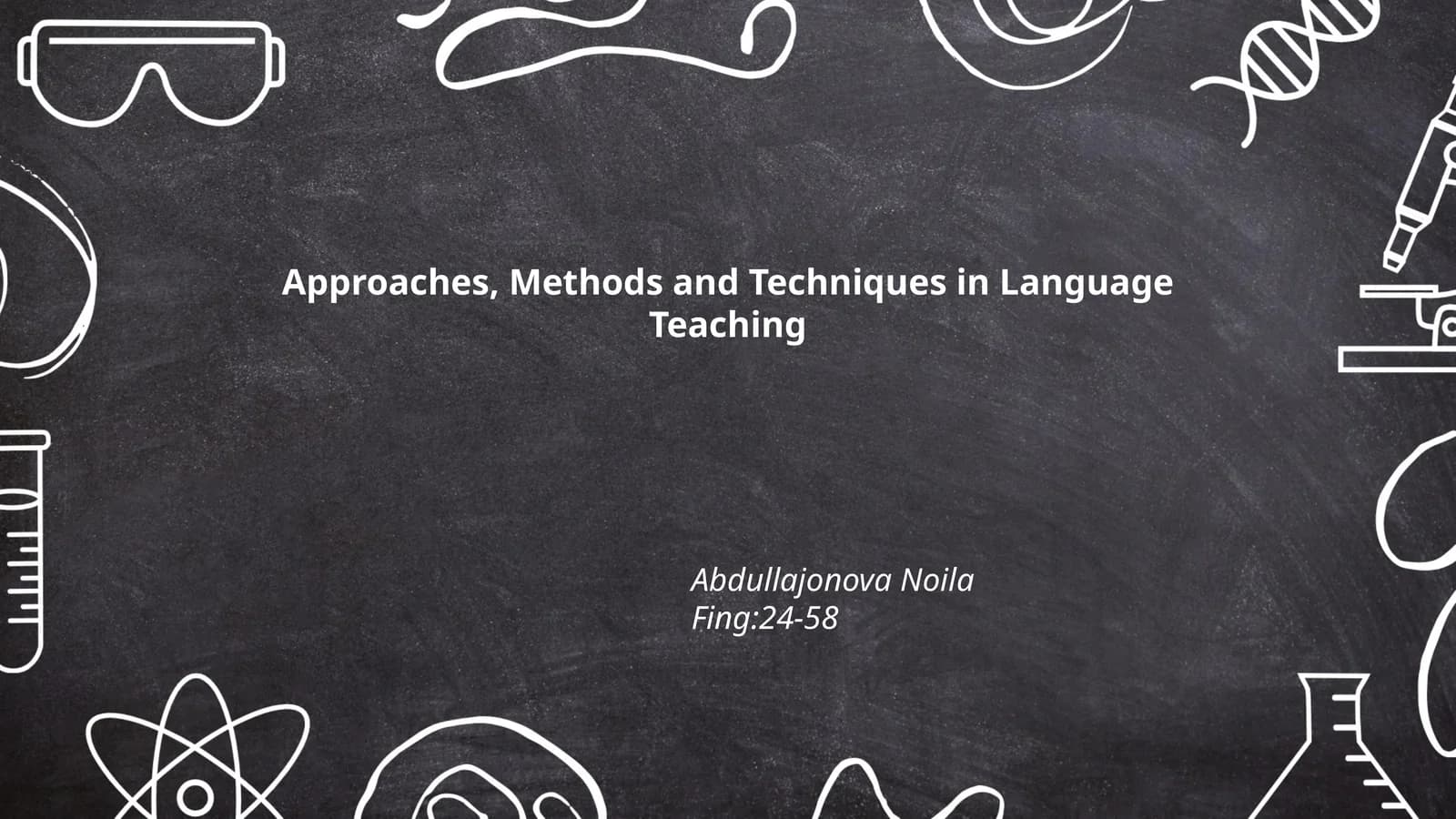Approaches, Methods and Techniques in Language Teaching
