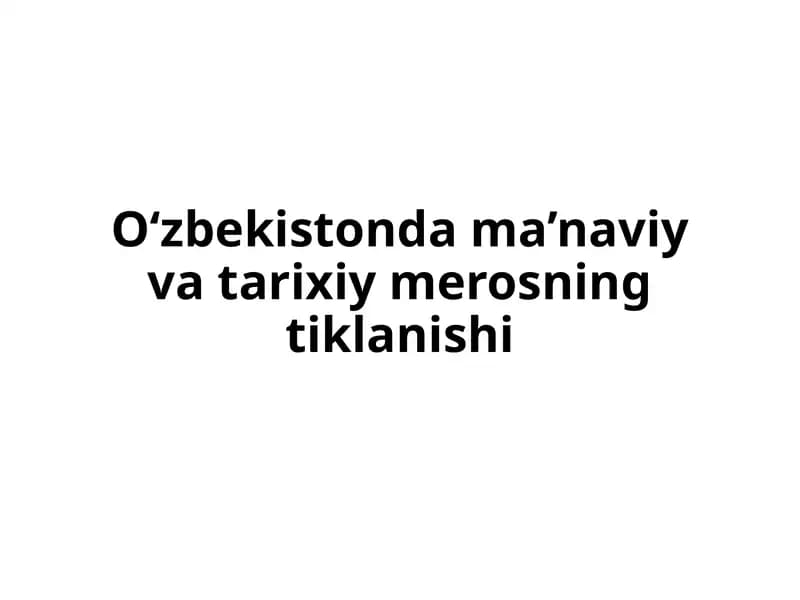O‘zbekistonda ma’naviy va tarixiy merosning tiklanishi