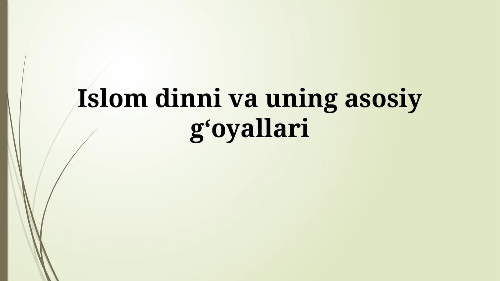 Islom dinni va uning asosiy gʻoyallari