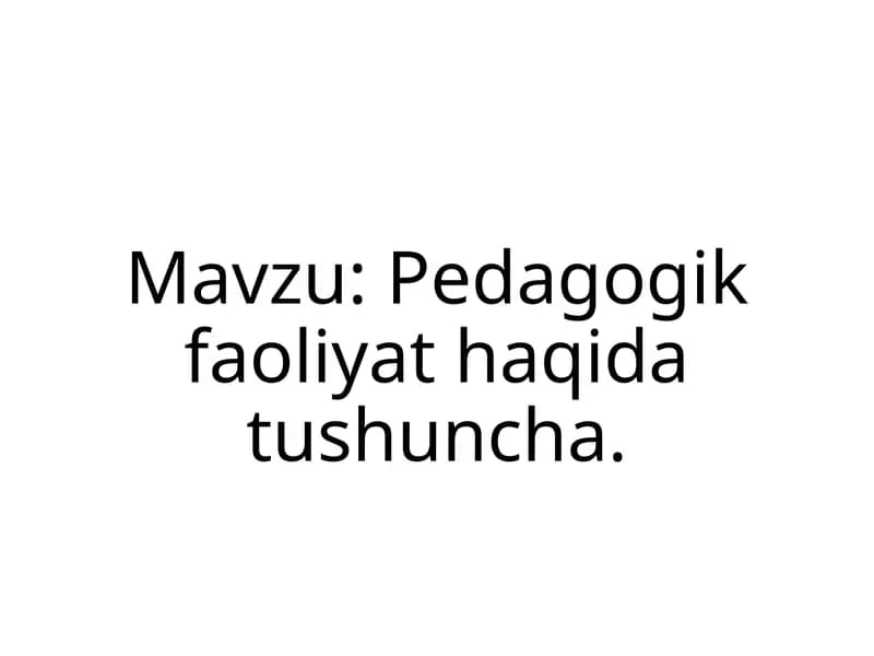 Pedagogik faoliyat haqida tushuncha