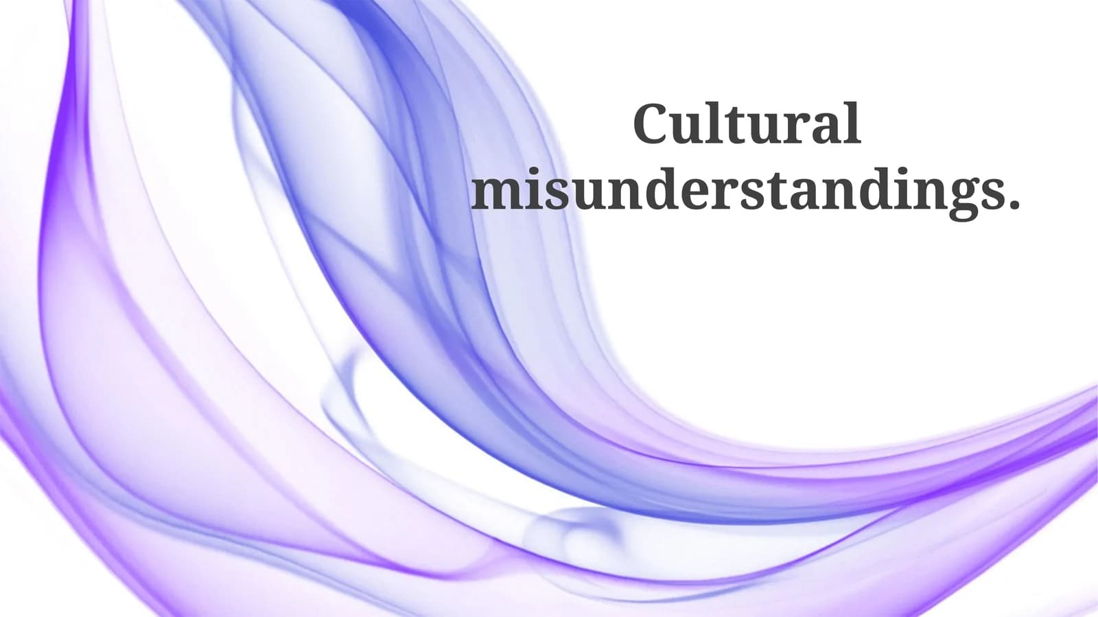 Cultural misunderstandings