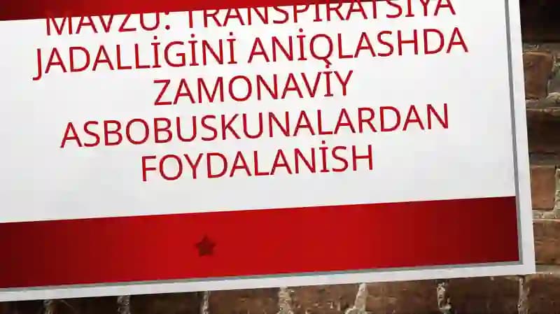 Transpiratsiya jadalligini aniqlashda zamonaviy asbobuskunalardan foydalanish