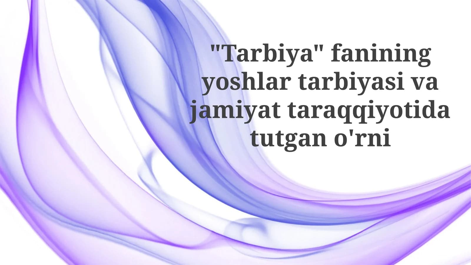 Tarbiya fanining yoshlar tarbiyasi