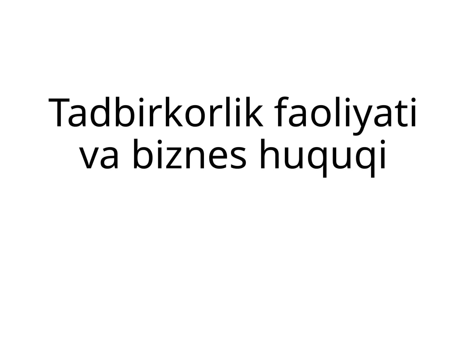 Tadbirkorlik faoliyati va biznes huquqi