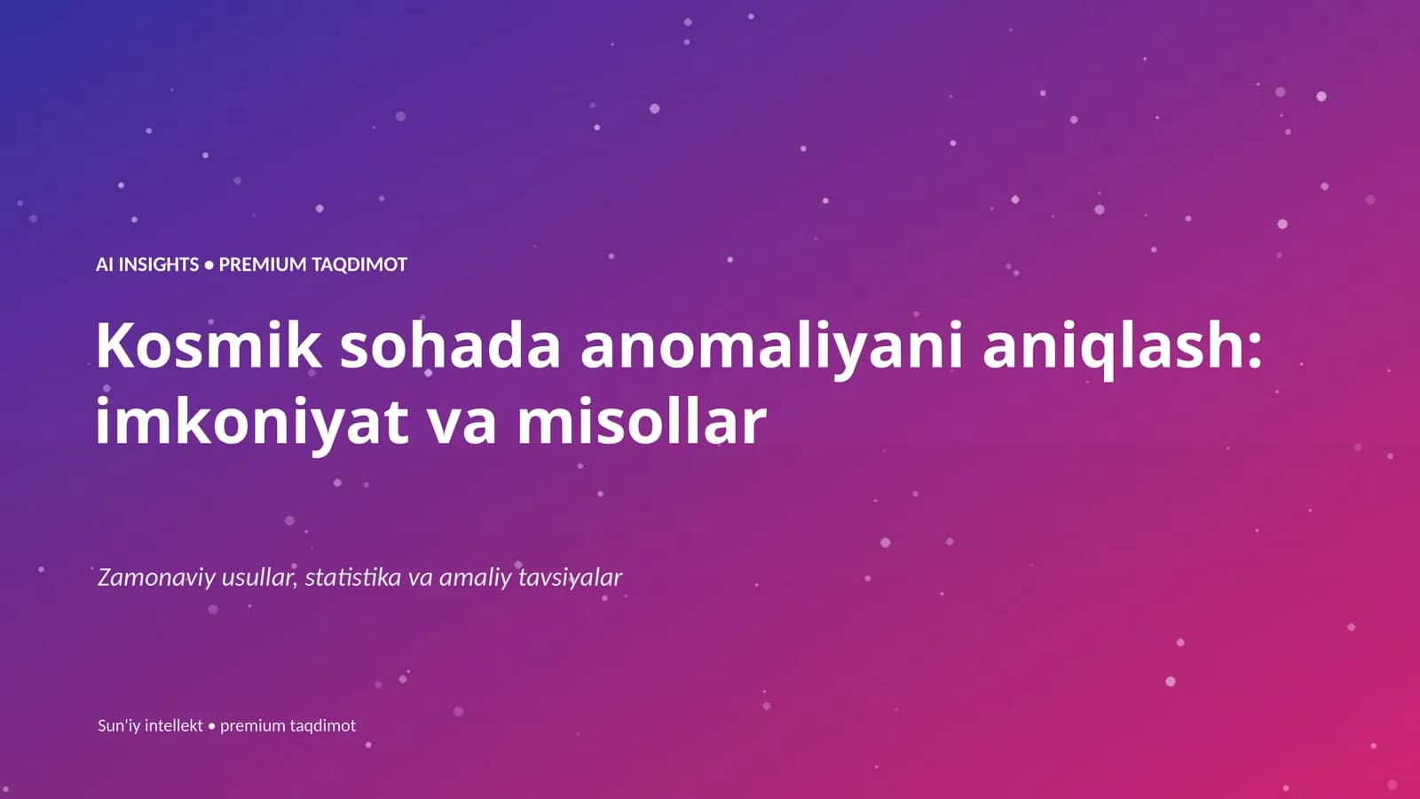 Kosmik sohada anomaliyani aniqlash: imkoniyat va misollar