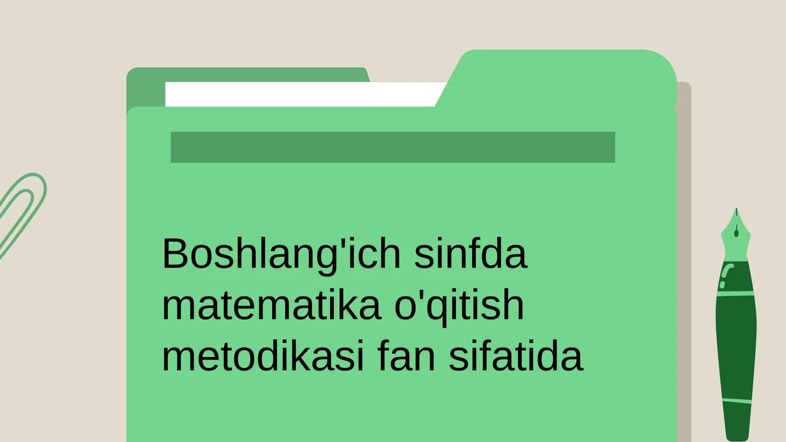 Boshlang'ich sinfda matematika o'qitish metodikasi fan sifatida