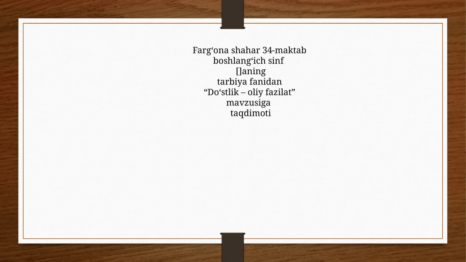 “Do‘stlik – oliy fazilat”