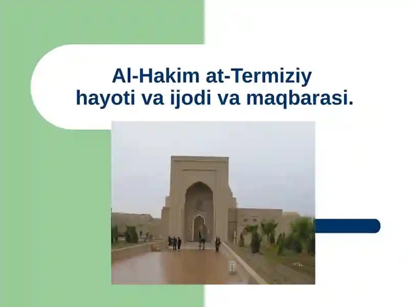 Al-Hakim at-Termiziyhayoti va ijodi va maqbarasi