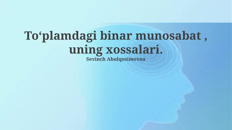 Ikkilik munosabatlar xossalari