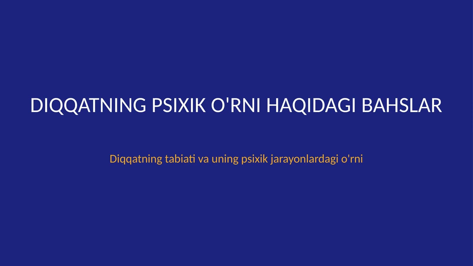 Diqqatning psixik o'rni haqidagi bahslar va uning tabiati