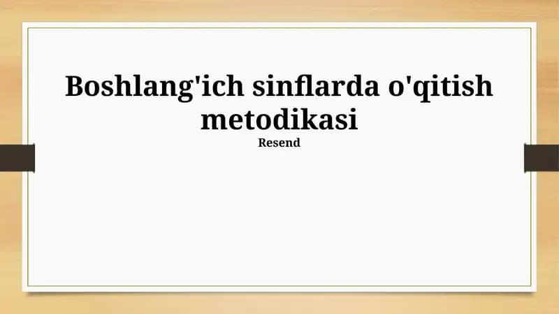 Boshlang'ich sinflarda o'qitish metodikasi