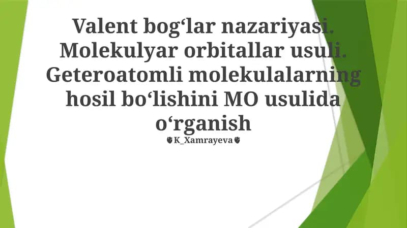 Valent bogʻlar nazariyasi. Molekulyar orbitallar usuli