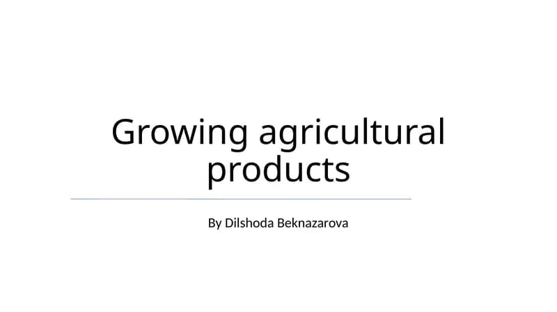 Growing agricultural products