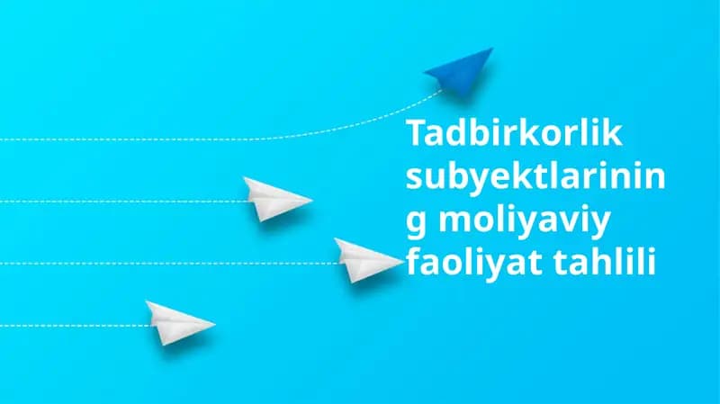 Tadbirkorlik subyektlarining moliyaviy faoliyat tahlili