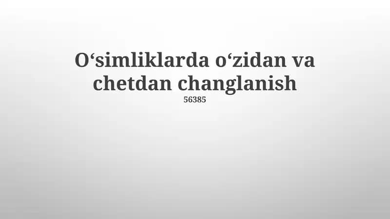 Oʻsimliklarda oʻzidan va chetdan changlanish