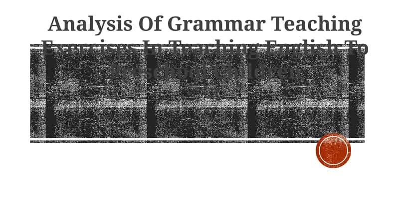 Analysis Of Grammar Teaching Exercises In Teaching English To Preschool Children