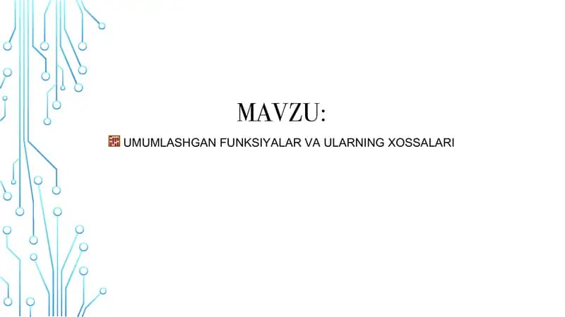 UMUMLASHGAN FUNKSIYALAR VA ULARNING XOSSALARI