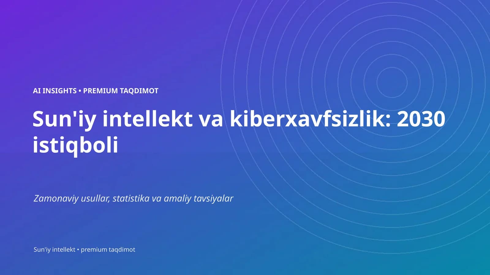 Sun'iy intellekt va kiberxavfsizlik: 2030 istiqboli