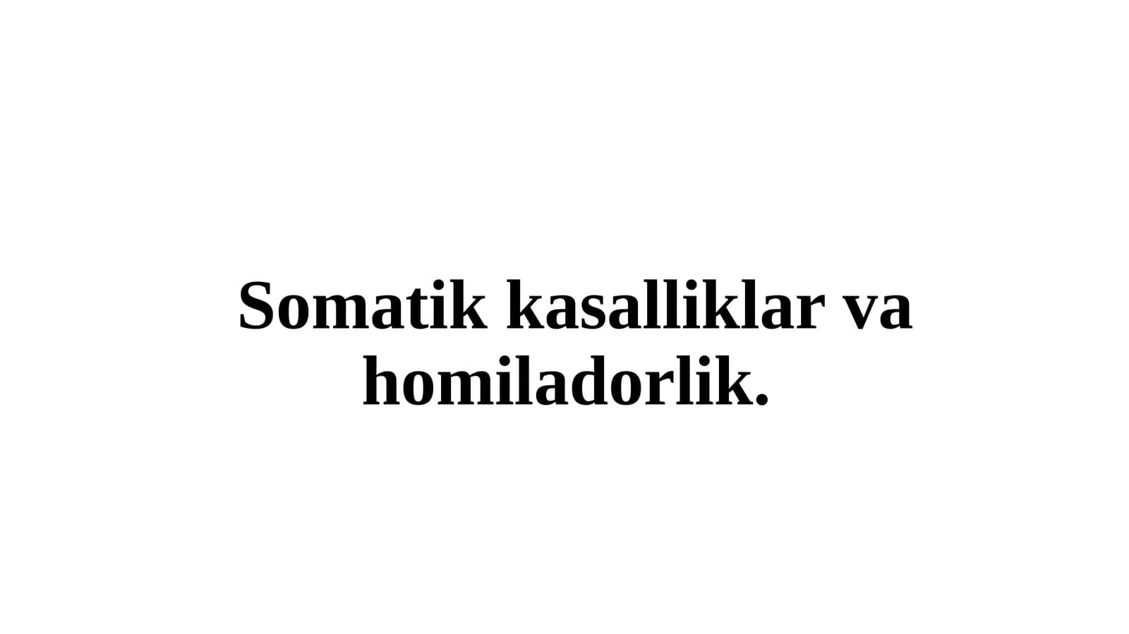 Somatik kasalliklar va homiladorlik. Anemiya