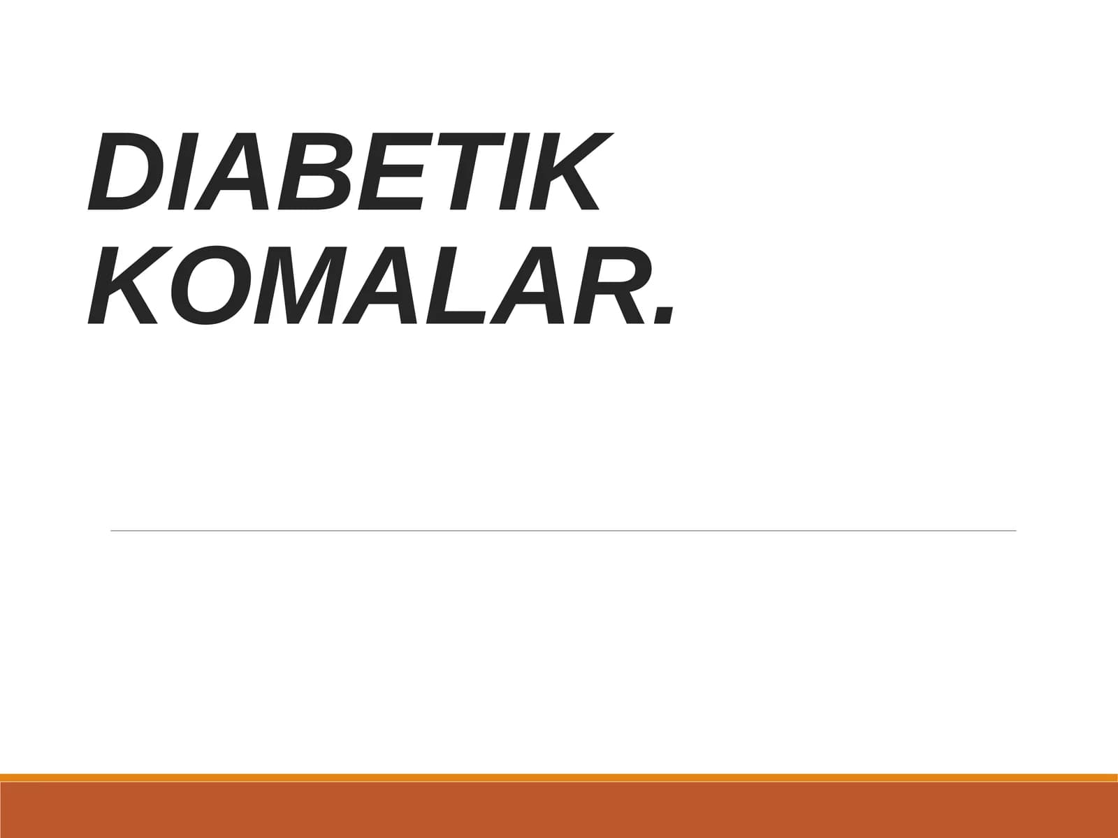 DIABETIK KOMALAR