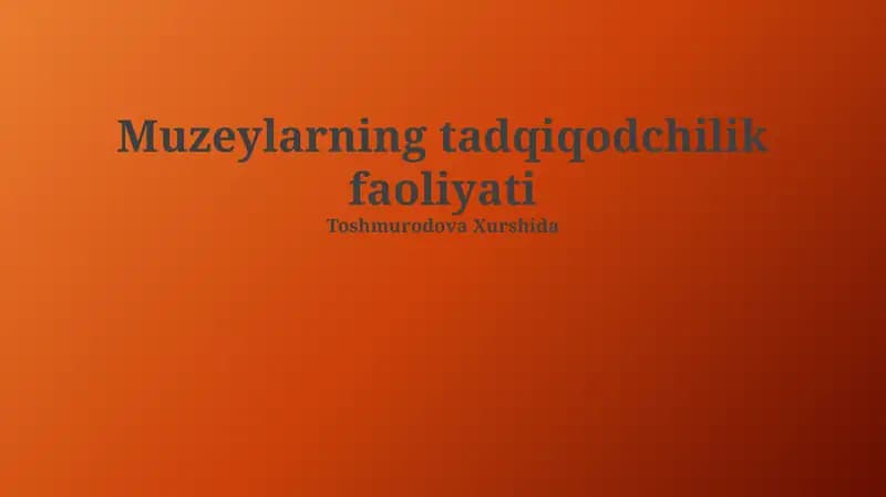 Muzeylarning tadqiqodchilik faoliyati