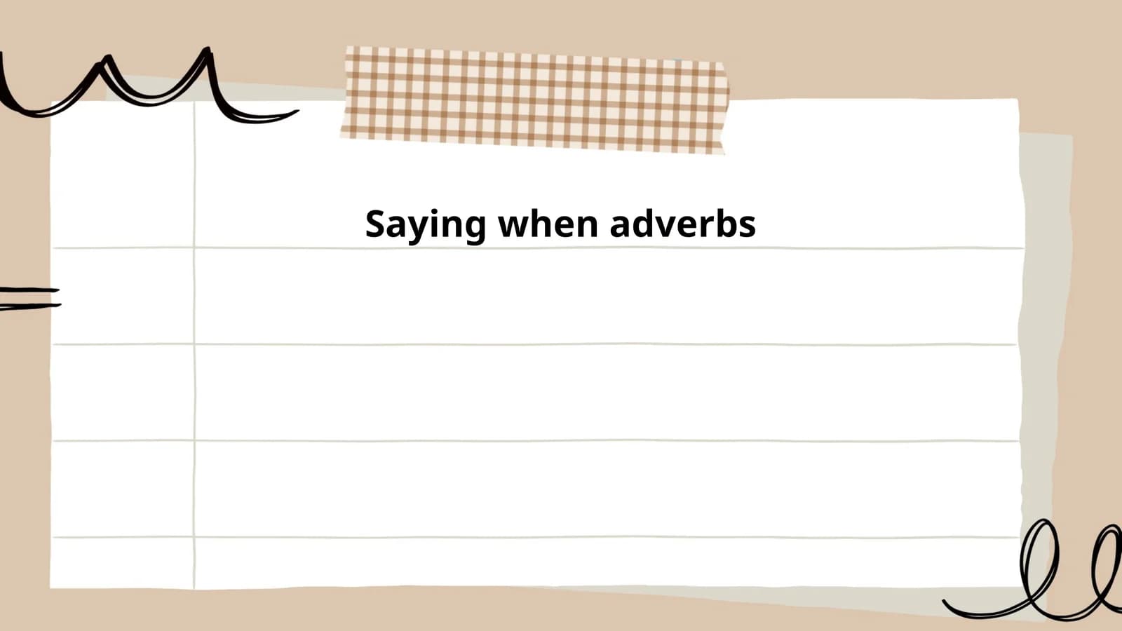 Basic time adverbs (now, then, later)