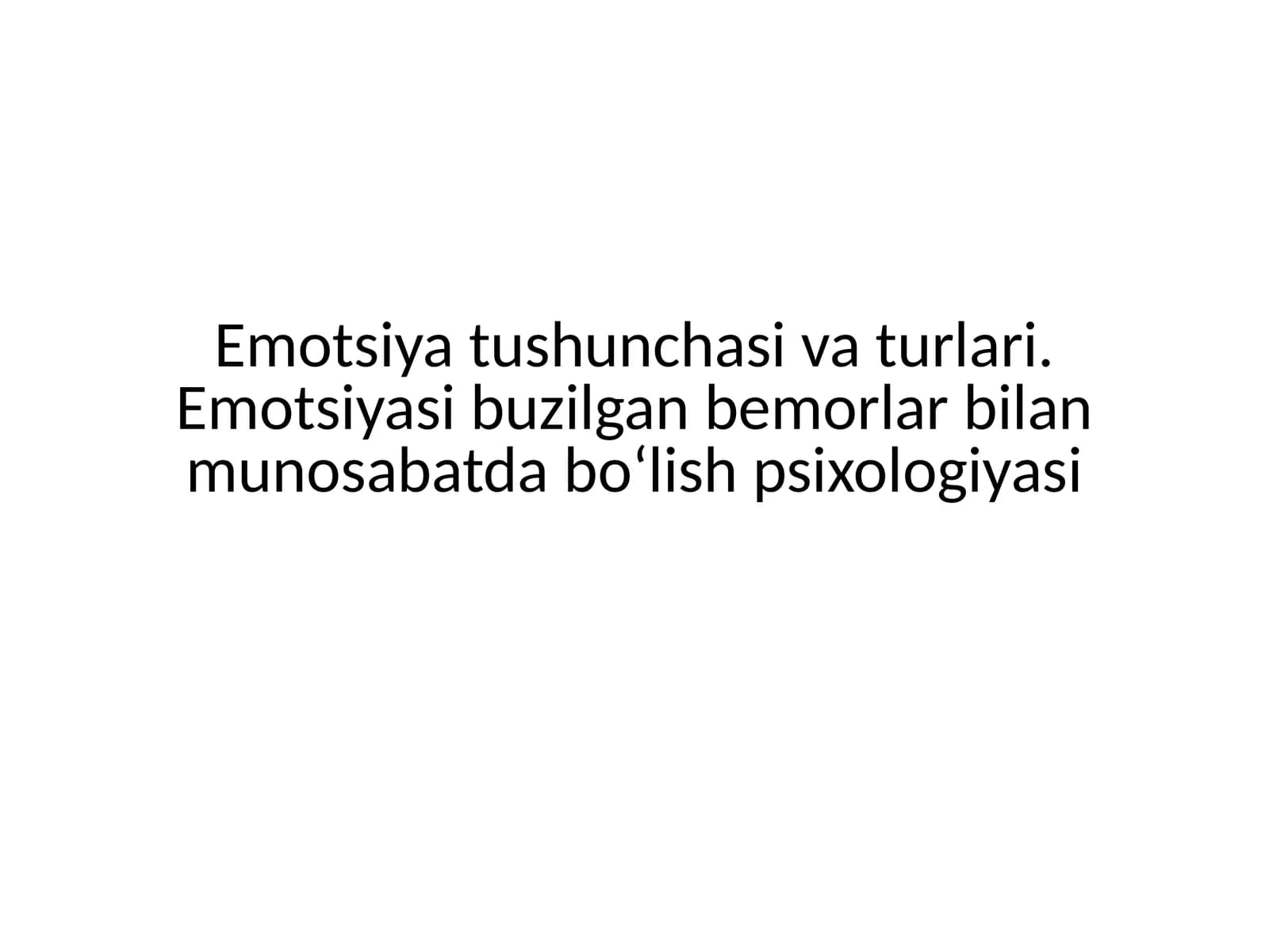 Emotsiya tushunchasi va turlari