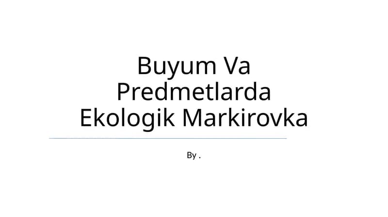 Buyum Va Predmetlarda Ekologik Markirovka